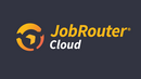 JobRouterⓇ Cloud